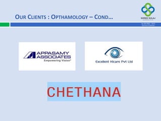 OUR CLIENTS : OPTHAMOLOGY – COND…
AN ISO 9001 : 2015
CERTIFIED COMPANY
 
