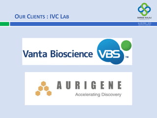 OUR CLIENTS : IVC LAB
AN ISO 9001 : 2015
CERTIFIED COMPANY
 