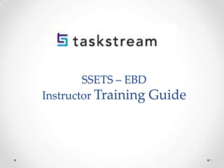 SSETS – EBD
Instructor Training Guide
1
 