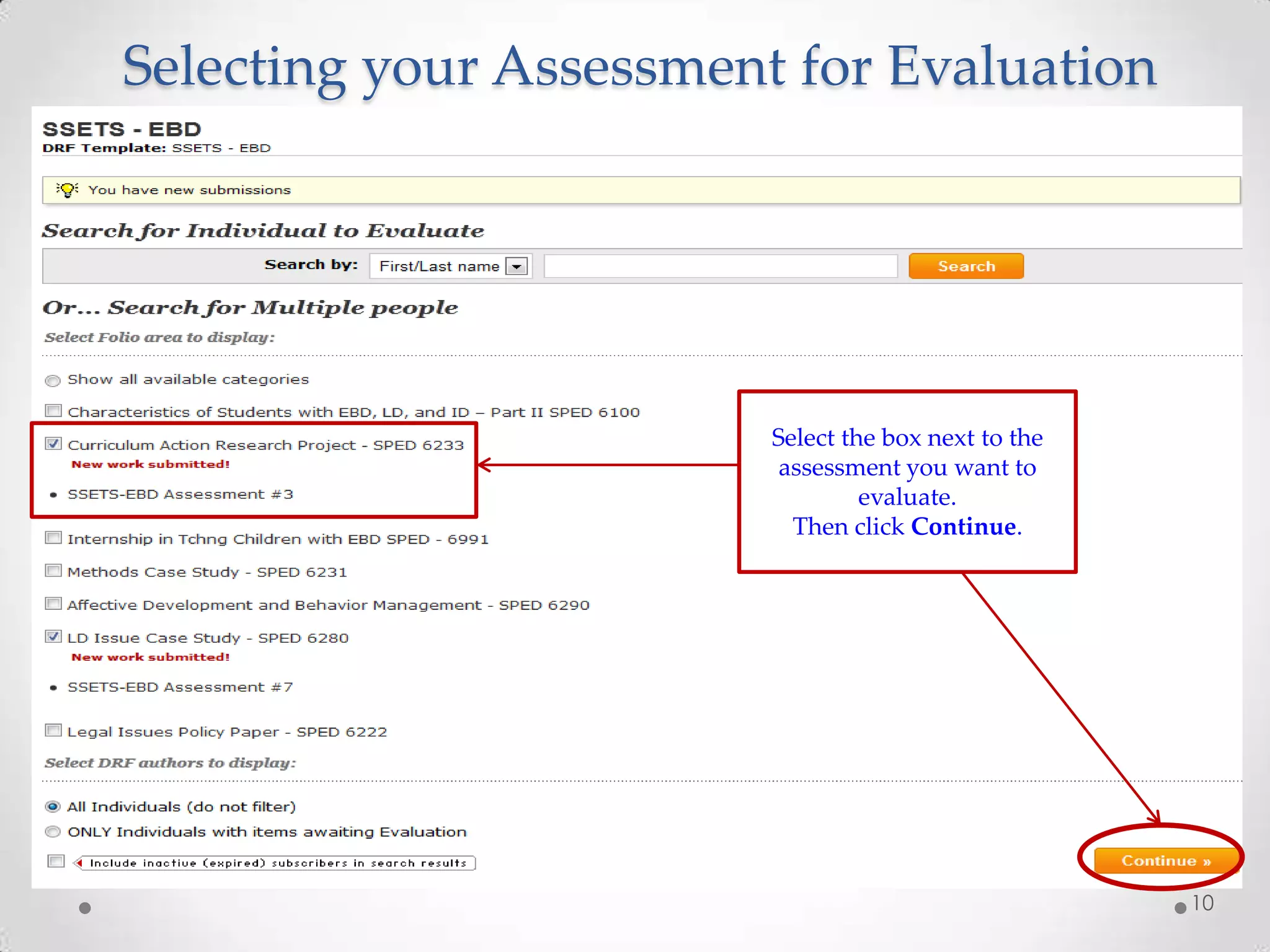Selecting your Assessment for Evaluation

Select the box next to the
assessment you want to
evaluate.
Then click Continue.

10

 