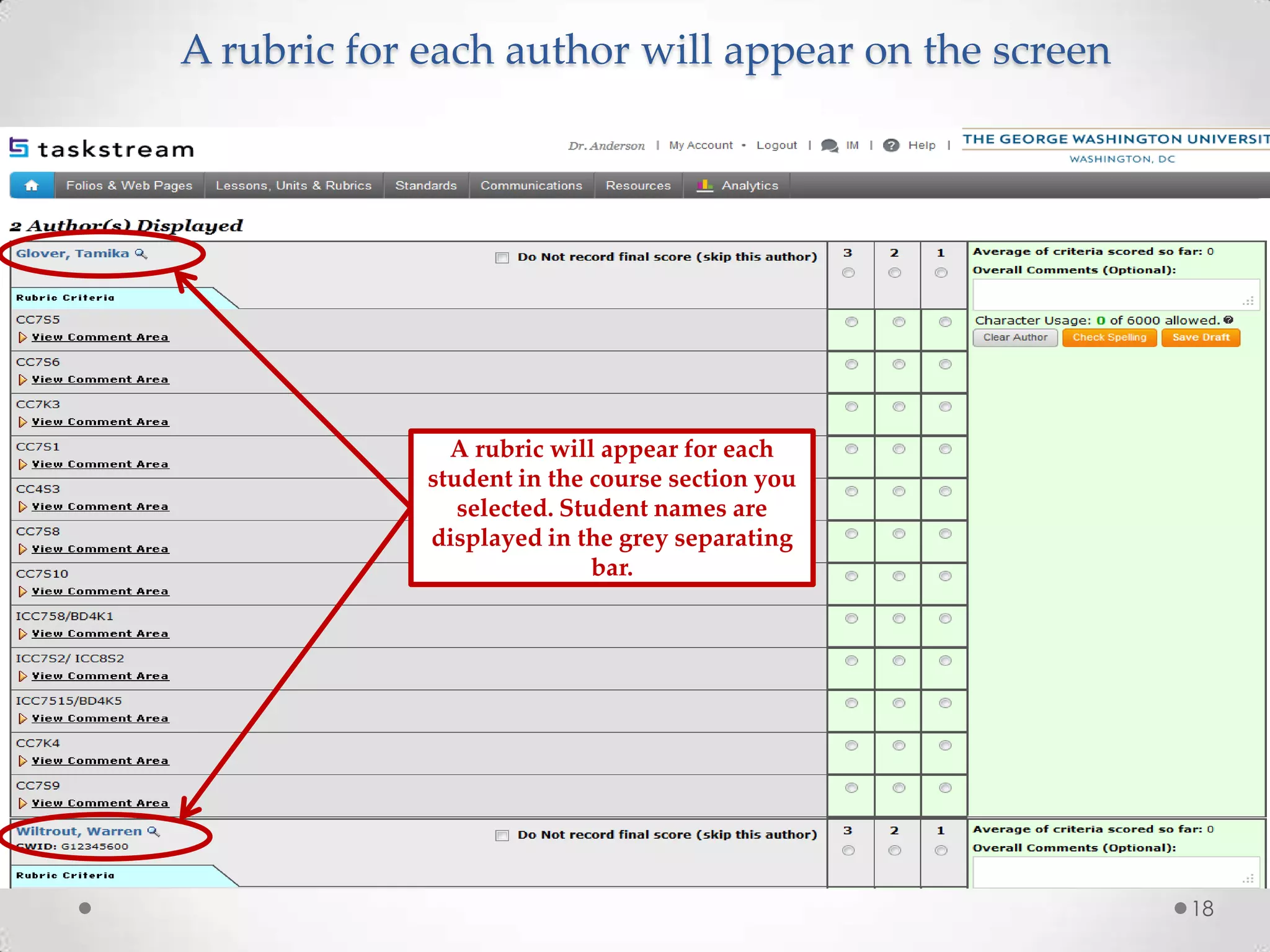 A rubric for each author will appear on the screen

A rubric will appear for each
student in the course section you
selected. Student names are
displayed in the grey separating
bar.

18

 