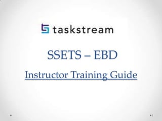 SSETS – EBD
Instructor Training Guide

1

 