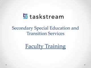 Secondary Special Education and
Transition Services
Faculty Training
1
 
