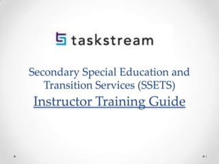 Secondary Special Education and
Transition Services (SSETS)

Instructor Training Guide

1

 