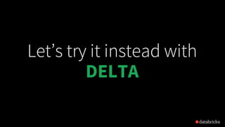 Introducing Databricks Delta
