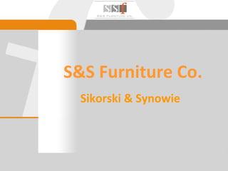S&S Furniture Co. Sikorski & Synowie 
