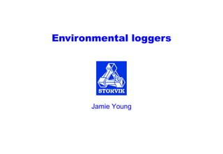 Environmental loggers Jamie Young 