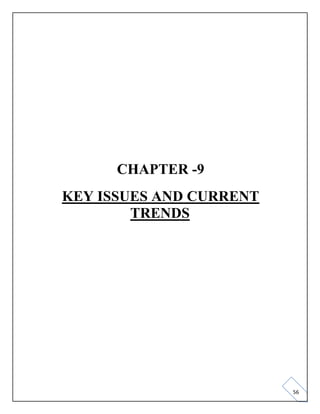 56
CHAPTER -9
KEY ISSUES AND CURRENT
TRENDS
 