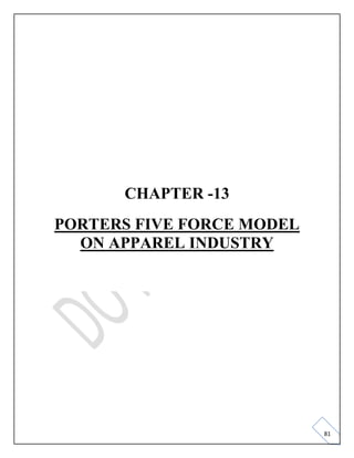 81
CHAPTER -13
PORTERS FIVE FORCE MODEL
ON APPAREL INDUSTRY
 