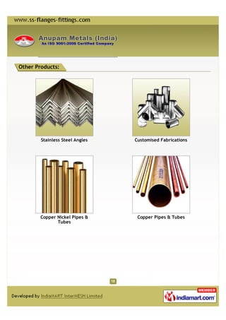 Other Products:




        Stainless Steel Angles   Customised Fabrications




        Copper Nickel Pipes &     Copper Pipes & Tubes
               Tubes
 