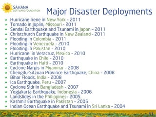 Major Disaster Deployments
Hurricane Irene in New York – 2011
Tornado in Joplin, Missouri - 2011
Sendai Earthquake and Tsu...