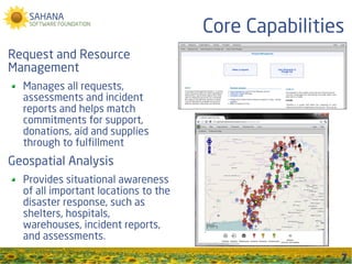 Core Capabilities
Request and Resource
Management
  Manages all requests,
  assessments and incident
  reports and helps m...