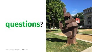 questions?
why&how2learn — SeaGL 2017 — @genehack 80
 