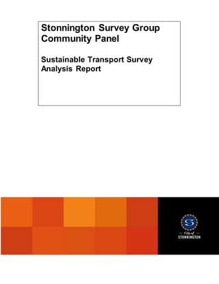 Stonnington Survey Group
Community Panel
Sustainable Transport Survey
Analysis Report
www.stonnington.vic.gov.au/connectwithus
 