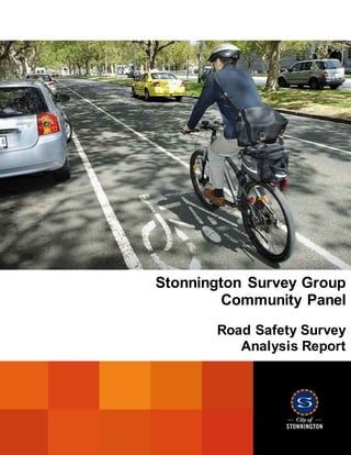 Stonnington Survey Group
Community Panel
Road Safety Survey
Analysis Report
 