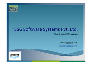 SSG	Software	Systems	Pvt.	Ltd.		
www.ssglogic.com	
sales@ssglogic.com	
 