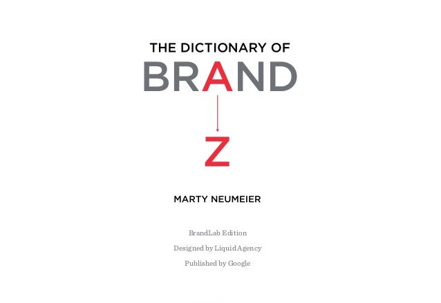 The Dictionary Of Brand By Marty Neumeier The Dictionary Of Brand By Marty Neumeier