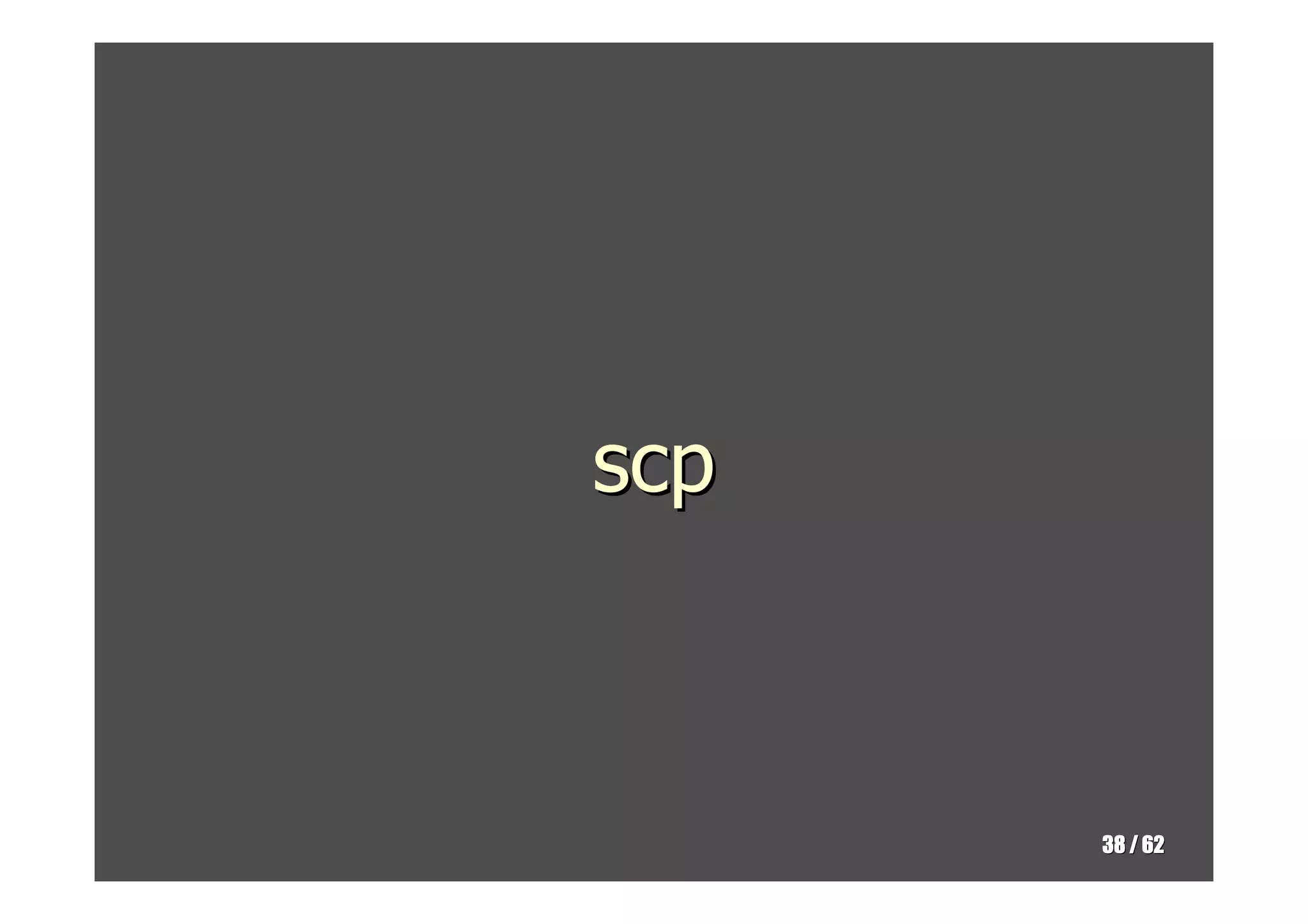 scp



      38 / 62
 