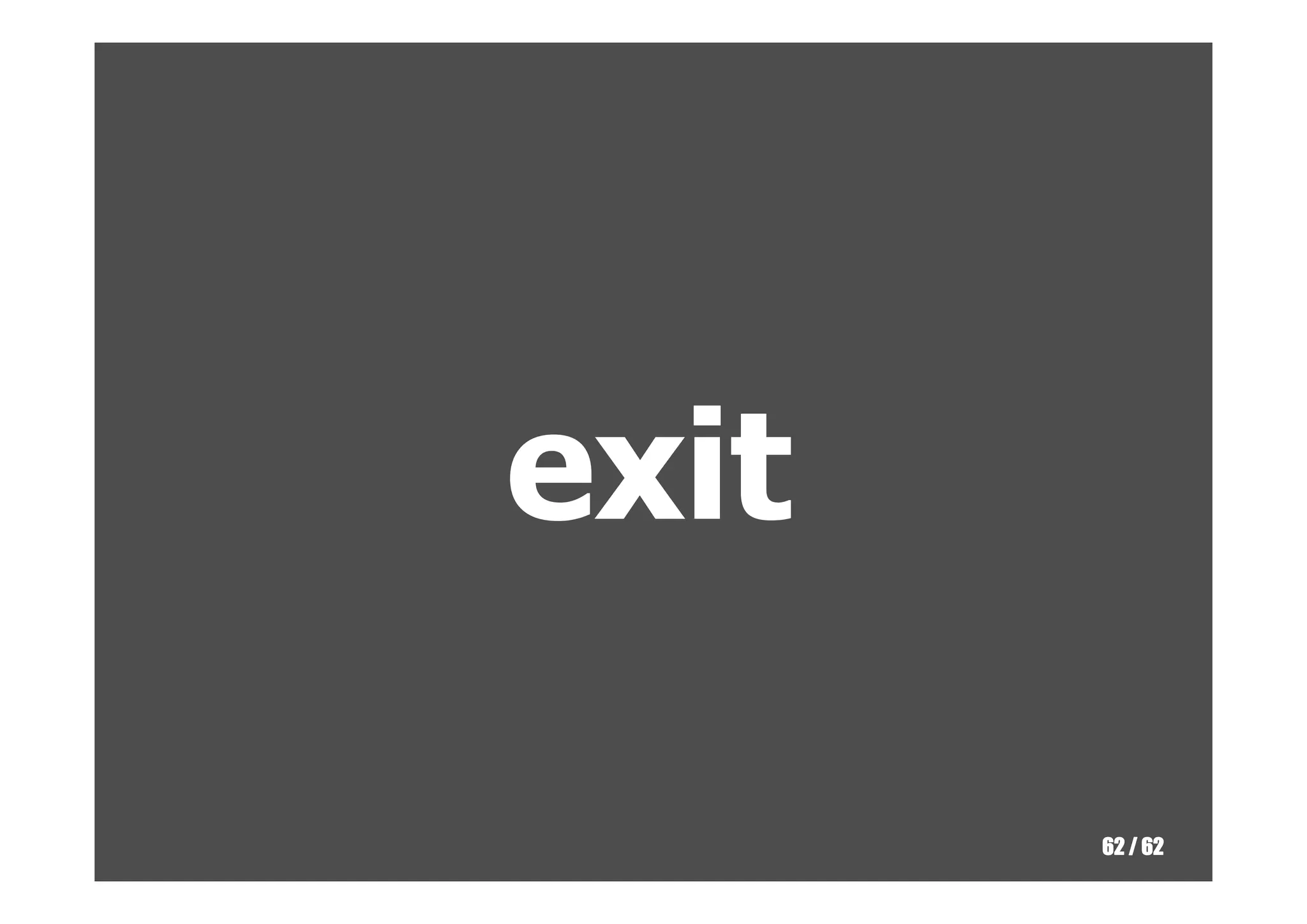 exit

       62 / 62
 