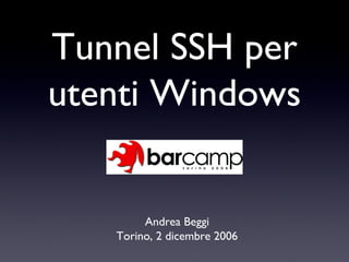 Tunnel SSH per utenti Windows ,[object Object],[object Object]
