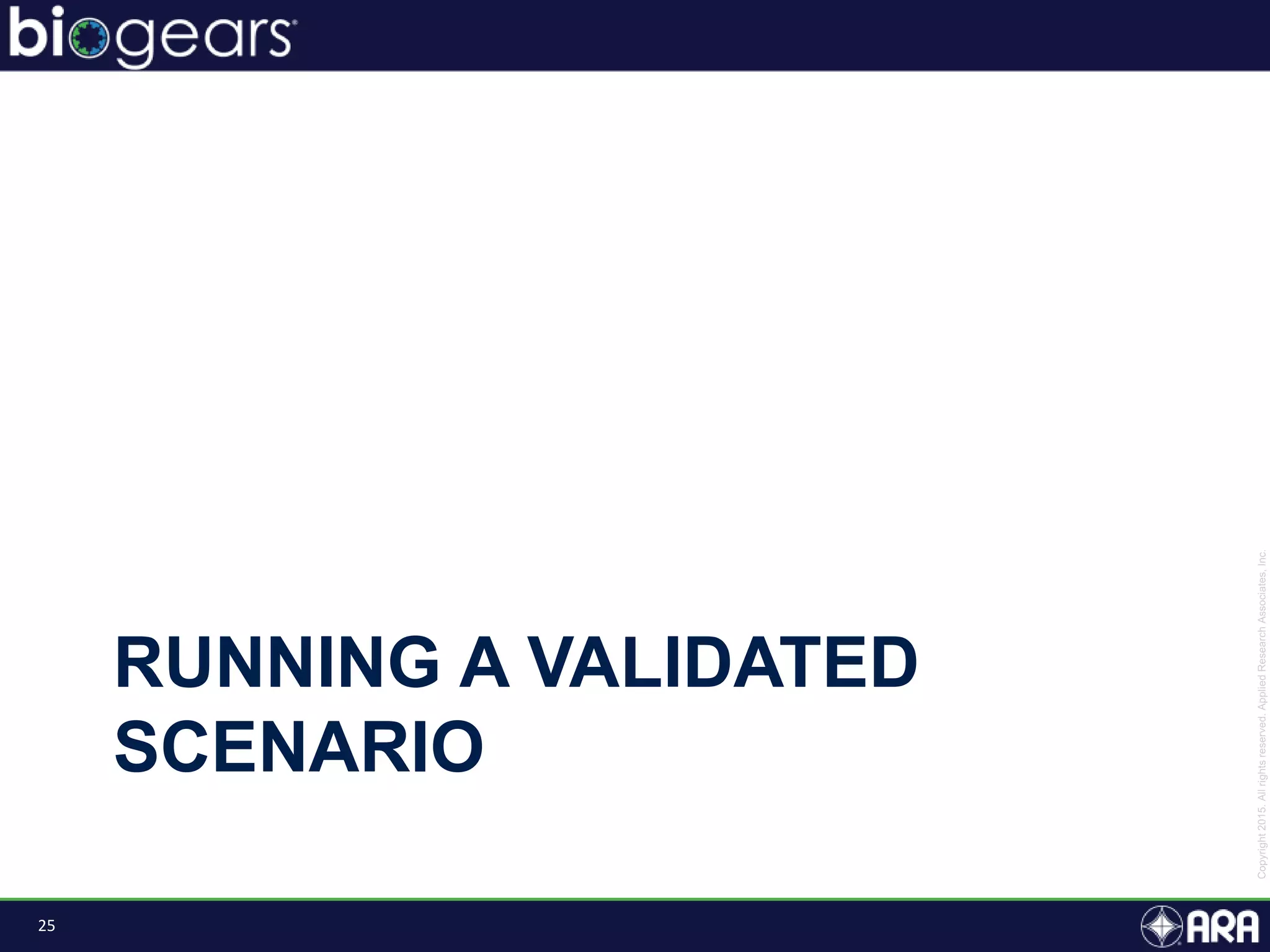 25
RUNNING A VALIDATED
SCENARIO
 