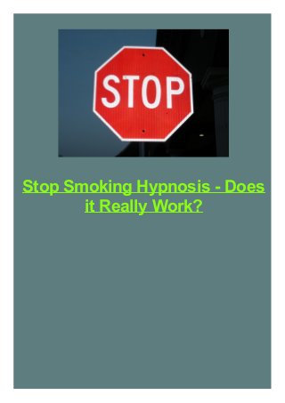Stop Smoking Hypnosis - Does
it Really Work?
 