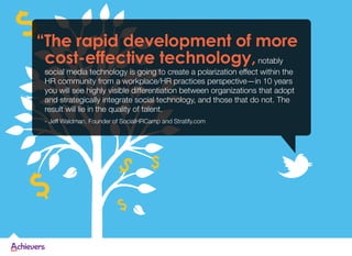 “The rapid development of
cost-effective technology,
notably social media technology is going to create a polarization
eff...