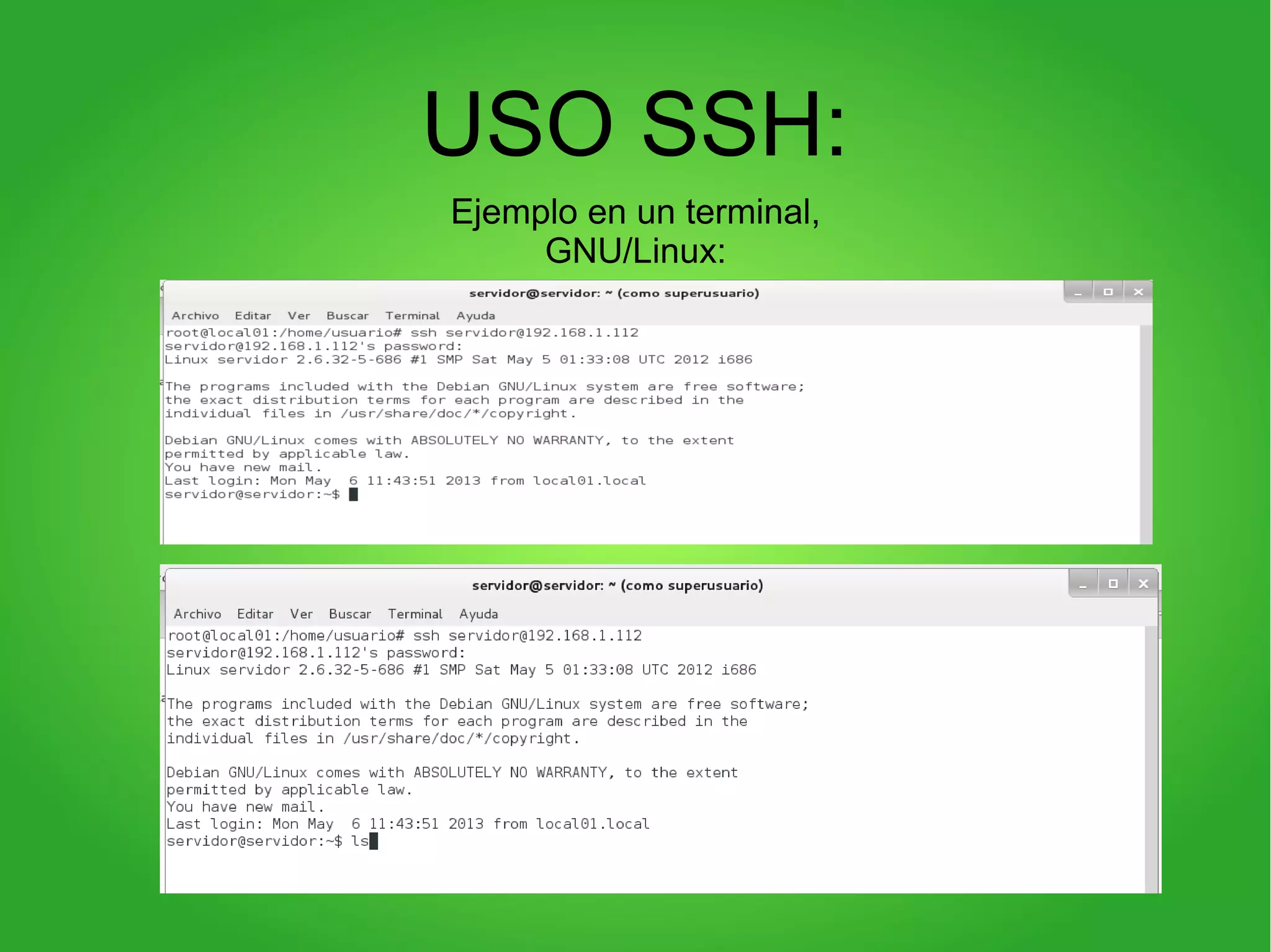 USO SSH:
Ejemplo en un terminal,
GNU/Linux:
 