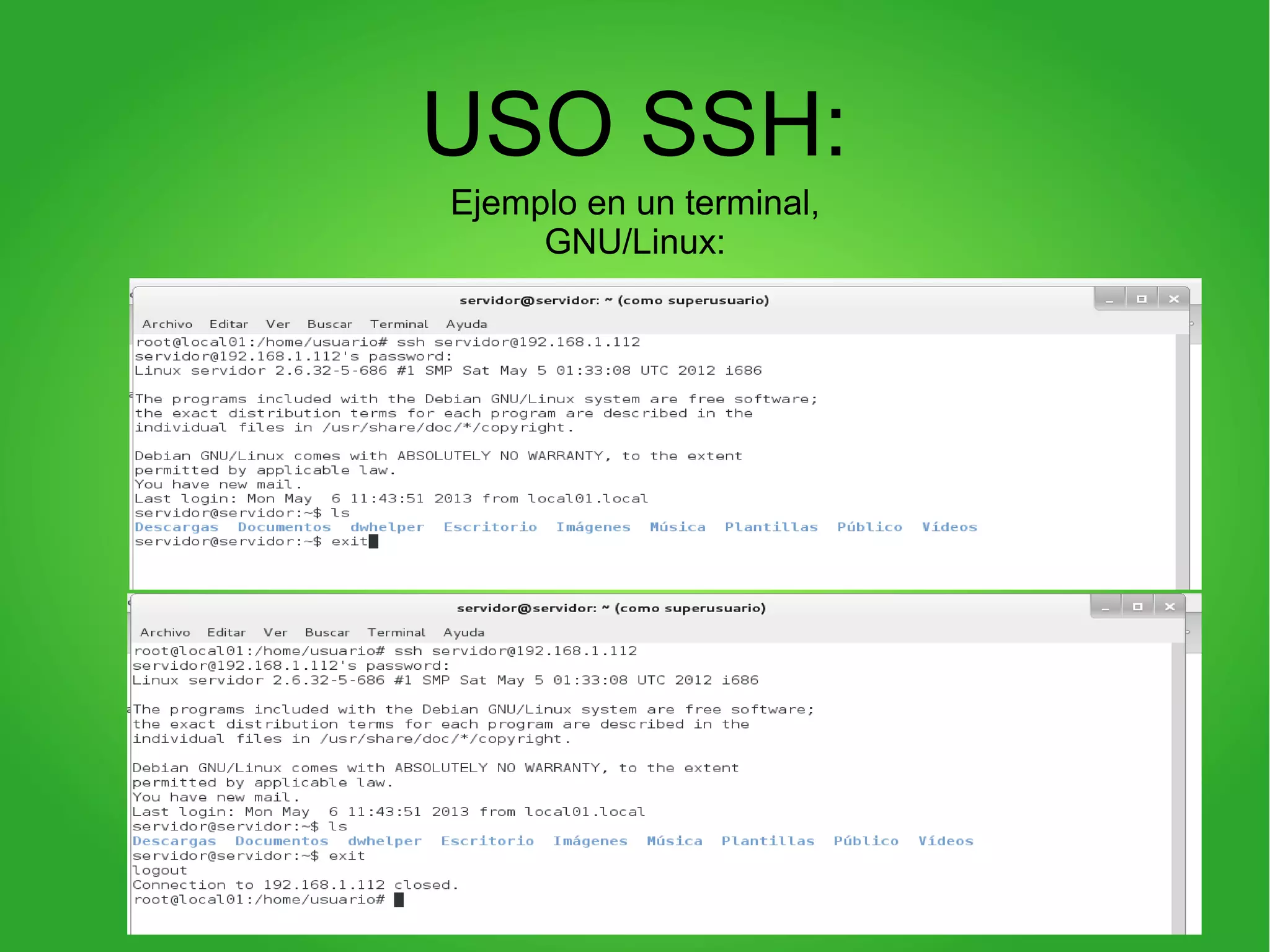 USO SSH:
Ejemplo en un terminal,
GNU/Linux:
 