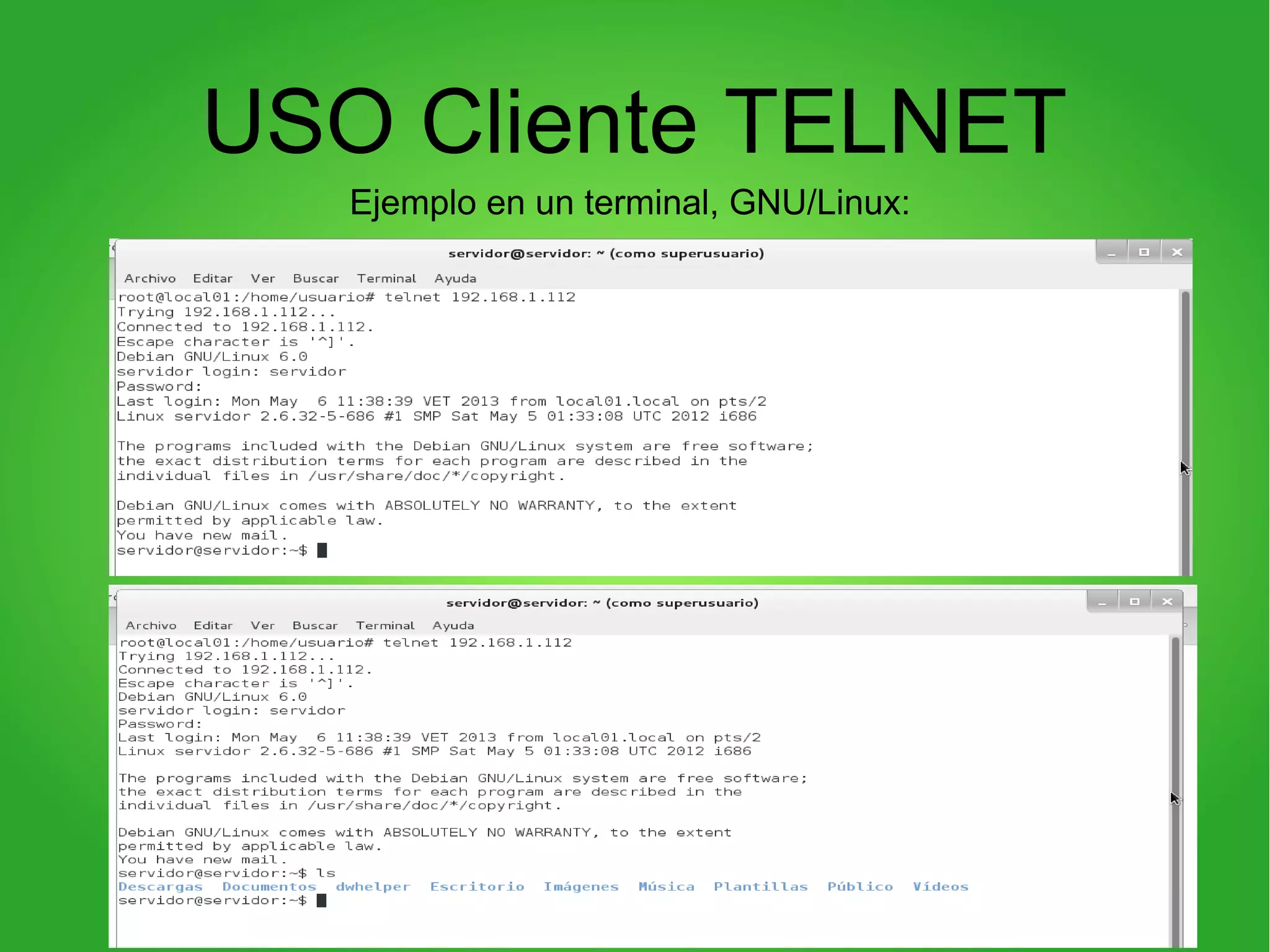 USO Cliente TELNET
Ejemplo en un terminal, GNU/Linux:
 