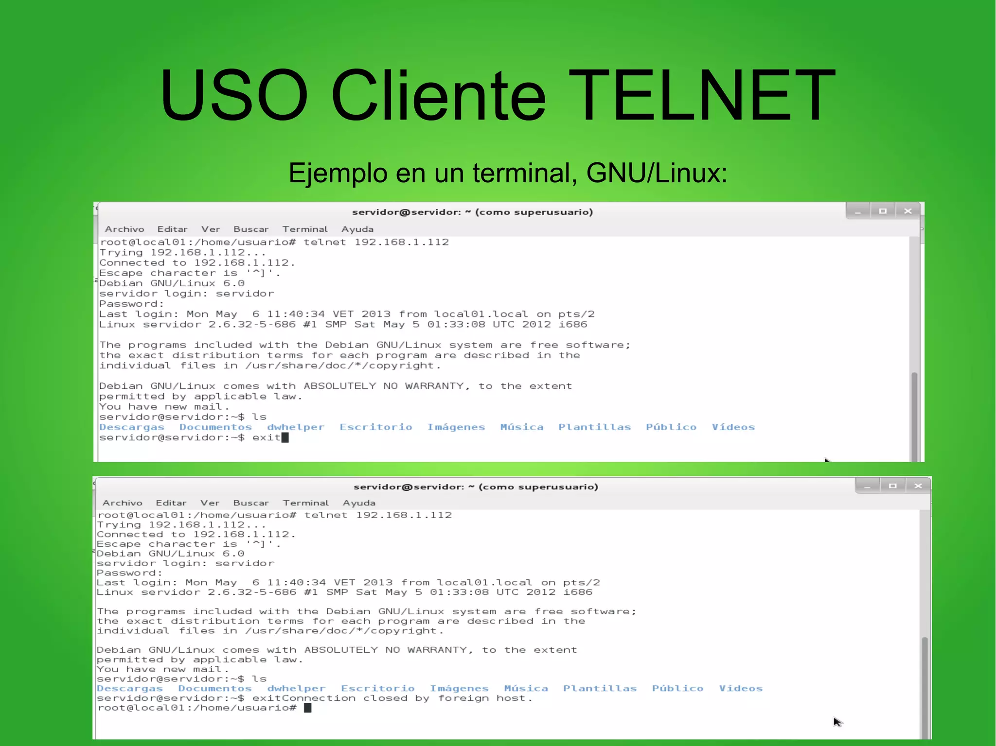 USO Cliente TELNET
Ejemplo en un terminal, GNU/Linux:
 