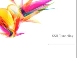 SSH Tunneling
 