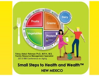 Small Steps to Health and Wealth [Prezi]- NM Conference on Aging 2013