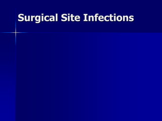 Surgical Site Infections
 