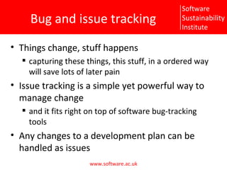 Bug and issue tracking ,[object Object],[object Object],[object Object],[object Object],[object Object]