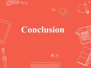 23
Conclusion
 