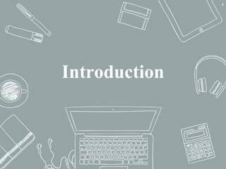 Introduction
4
 
