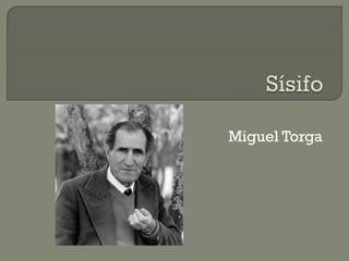 Miguel Torga
 