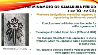 THE MINAMOTO OR KAMAKURA PERIOD
(1185 TO 1333 C.E.)

MINAMOTO CLAN SYMBOL

 