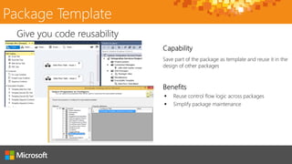 Package Template
Save part of the package as template and reuse it in the
design of other packages
Give you code reusability
 
