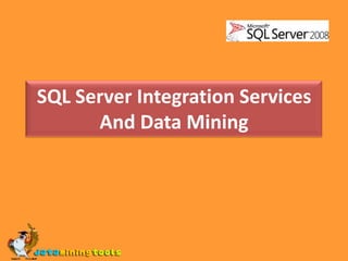 SQL Server Integration ServicesAnd Data Mining 