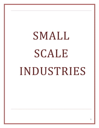 1
SMALL
SCALE
INDUSTRIES
 