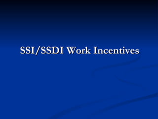 SSI/SSDI Work Incentives 