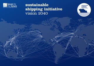 sustainable
shipping initiative
vision 2040
 