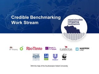 Credible Benchmarking
Work Stream
With the help of the Southampton Solent University
 