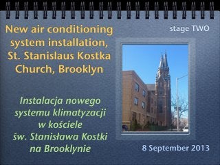 September'13 - New A/C installation in St. Stanislaus Kostka Church, Brooklyn