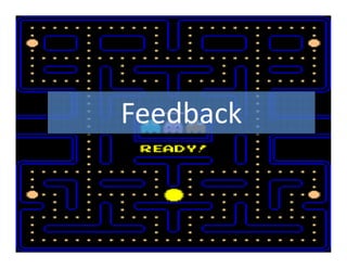 Feedback
 