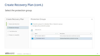Confidential ©2021 VMware, Inc.
│ 98
​
Select the protection group
Create Recovery Plan (cont.)
 