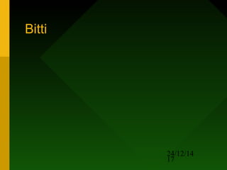 24/12/14
17
Bitti
 