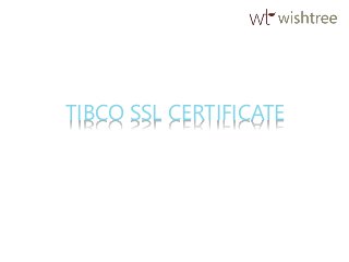 TIBCO SSL CERTIFICATE
 